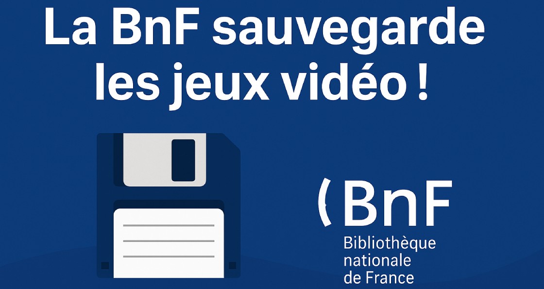 Focus sur la BnF et le dépôt légal des jeux vidéo en France